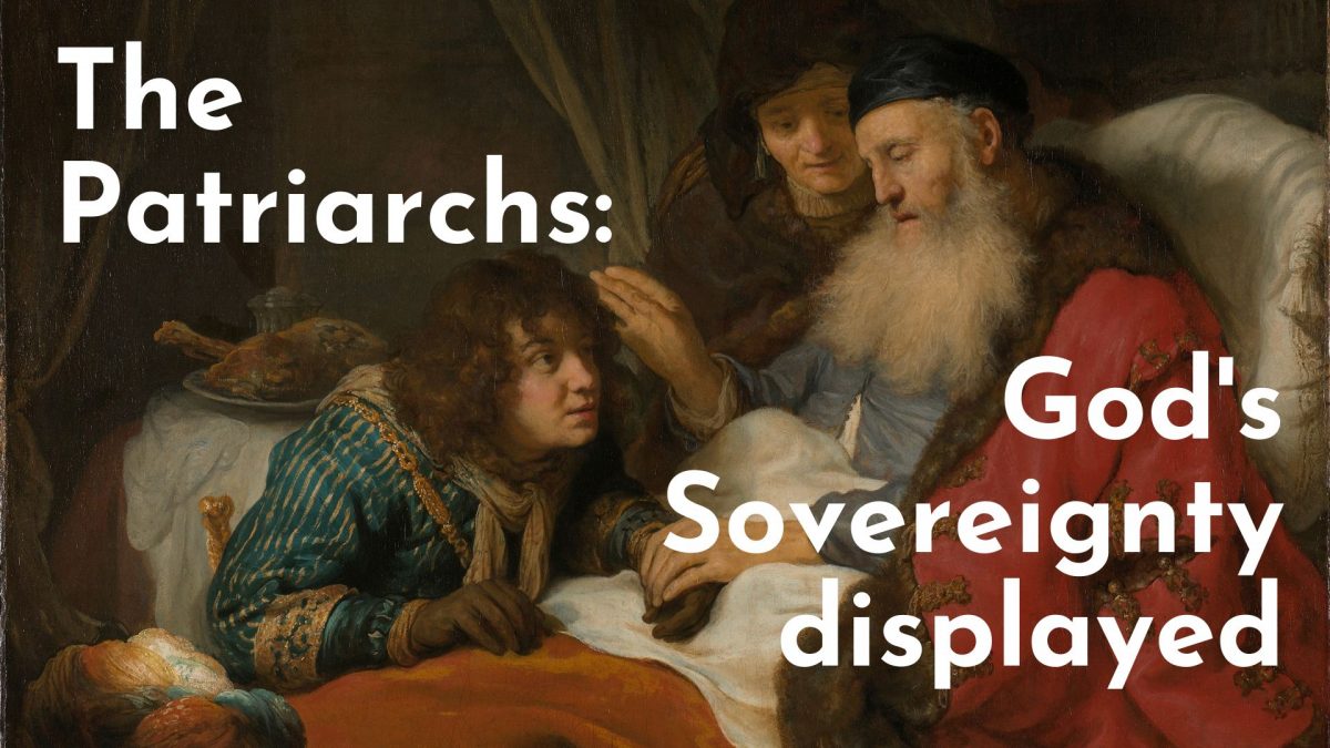 The Patriarchs: God\'s Sovereignty displayed